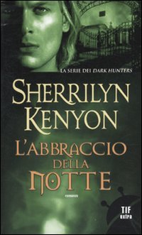 L'abbraccio della notte (9788834716540) by Kenyon, Sherrilyn