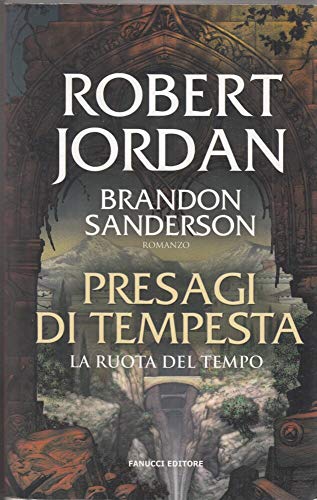 Presagi di tempesta. La ruota del tempo (9788834716762) by Jordan, Robert; Sanderson, Brandon