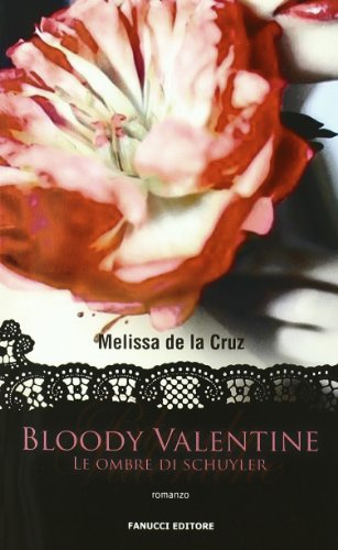 Beispielbild fr Bloody Valentine. Le ombre di Schuyler zum Verkauf von libreriauniversitaria.it