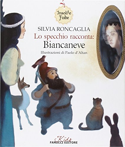 Stock image for Lo specchio racconta: Biancaneve. Insolite fiabe. Ediz. illustrata for sale by medimops