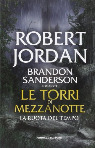 Le torri di mezzanotte. La ruota del tempo (9788834718346) by Robert Jordan; Brandon Sanderson