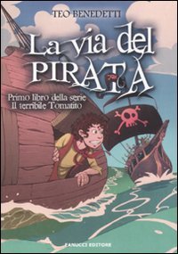 9788834718384: La via del pirata. Il terribile Tomatito (Vol. 1) (Junior)