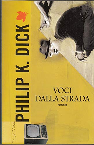 Beispielbild fr Voci dalla strada Dick, Philip K.; Pagetti, Carlo and Nati, Maurizio zum Verkauf von Librisline