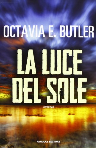 La luce del sole (9788834721216) by Butler, Octavia E.