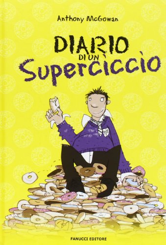 Diario di un superciccio - McGowan, Anthony