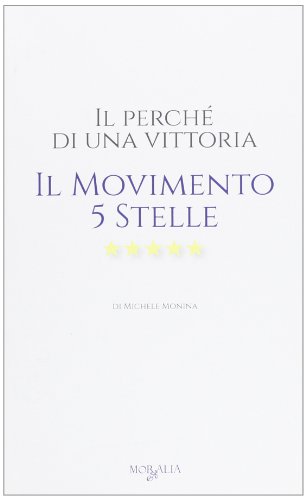 9788834722688: Il perch di una vittoria - Il movimento 5 stelle