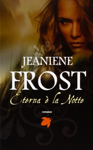 Eterna Ã¨ la notte (9788834722701) by Frost, Jeaniene