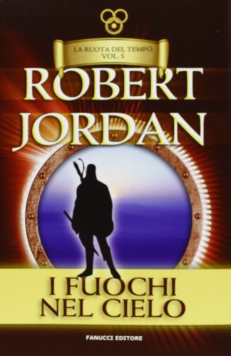 9788834723180: I fuochi del cielo. La ruota del tempo (Vol. 5)