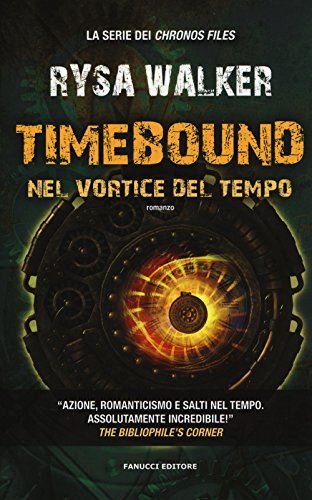 9788834728635: Timebound. Nel vortice del tempo