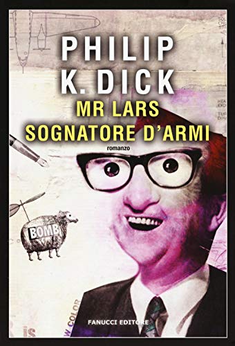 Mr. Lars sognatore d'armi - Dick, Philip K.