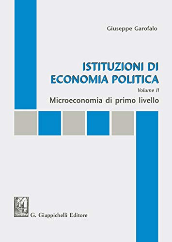 Imagen de archivo de Istituzioni di economia politica vol. 2 - Microeconomia di primo livello a la venta por Brook Bookstore