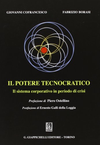Stock image for Il potere tecnocratico. Il sistema corporativo in periodo di crisi for sale by libreriauniversitaria.it