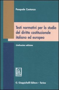 9788834819609: Testi normativi per lo studio del diritto costituzionale italiano ed europeo