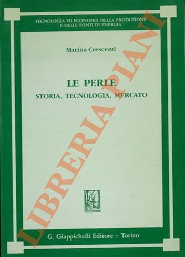 9788834830321: Le perle: Storia, tecnologia, mercato (Tecnologia ed economia della produzione e delle fonti di energia) (Italian Edition)