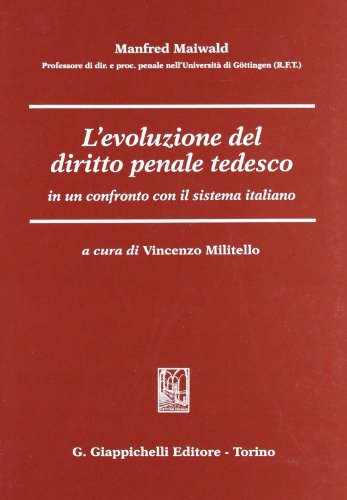 Stock image for L'evoluzione del diritto penale tedesco in un confronto con il sistema italiano for sale by medimops