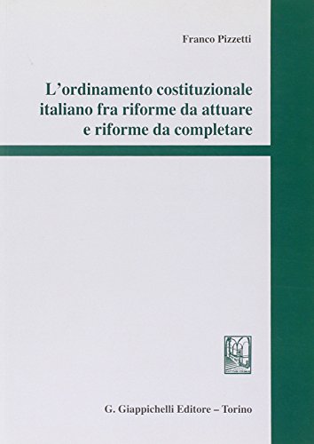 9788834835289: L'ordinamento costituzionale italiano fra riforme da attuare e riforme da completare