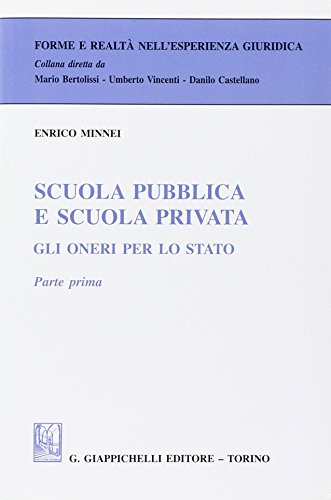 Imagen de archivo de Scuola pubblica e scuola privata. Gli oneri per lo Stato (Forme e realt nell'esperienza giuridica) a la venta por medimops