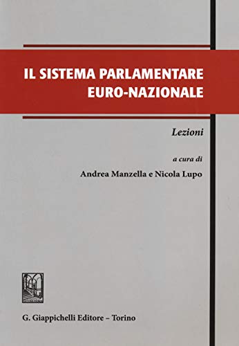 Beispielbild fr Il sistema parlamentare euro-nazionale. Lezioni zum Verkauf von libreriauniversitaria.it