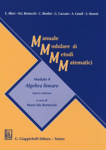 9788834848975: Manuale modulare di metodi matematici. Modulo 4: Algebra lineare