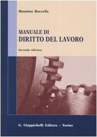 Stock image for Manuale di diritto del lavoro. Mercato del lavoro e rapporti di lavoro for sale by medimops