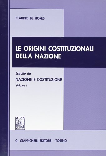 9788834857632: Le origini costituzionali della nazione (Vol. 1)