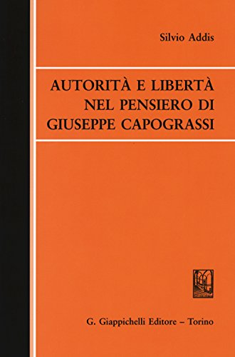 9788834861103: Autorit e libert nel pensiero di Giuseppe Capograssi