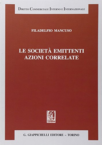 9788834862988: Le societ emittenti azioni correlate (Diritto commerciale interno e internazionale)