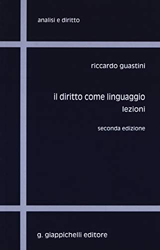 Imagen de archivo de Il diritto come linguaggio. Lezioni (Analisi e diritto. Serie teorica) a la venta por medimops