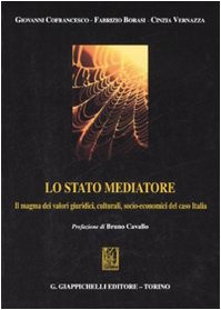 Stock image for Lo stato mediatore. Il magma dei valori giuridici, culturali, socio-economici del caso Italia for sale by libreriauniversitaria.it