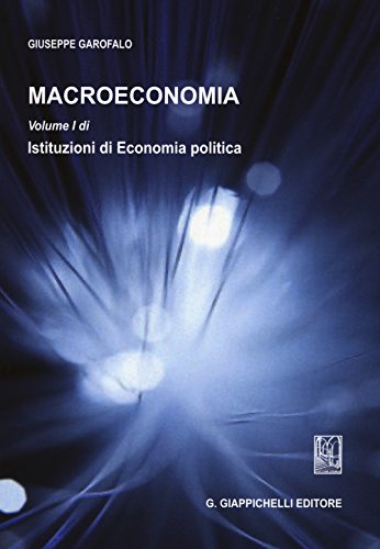 9788834867471: Macroeconomia. Istituzioni di economia politica (Vol. 1)