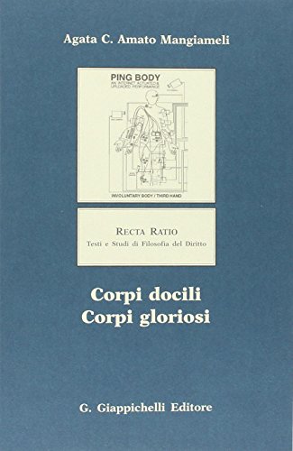 Stock image for Corpi docili, corpi gloriosi (Recta ratio. Testi e studi fil. dir. V) for sale by medimops