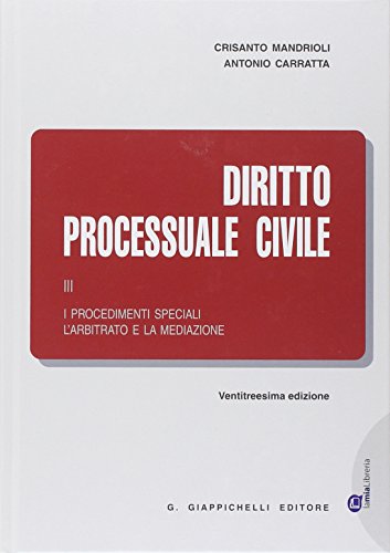 9788834879337: Diritto processuale civile. I procedimenti speciali. L'arbitrato e la mediazione (Vol. 3)