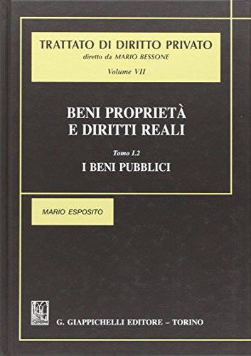 Beni, proprietÃ: e diritti reali vol. 2 - I beni pubblici (9788834885529) by Mario Esposito