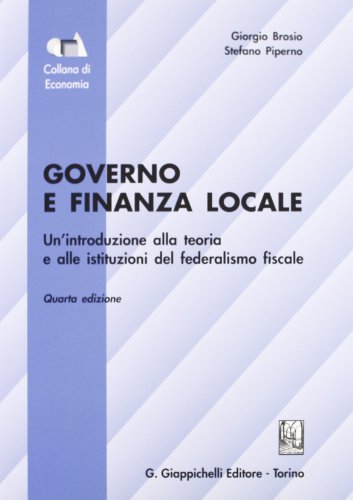 Stock image for Governo e finanza locale. Un'introduzione alla teoria e alle istituzioni del federalismo fiscale for sale by libreriauniversitaria.it