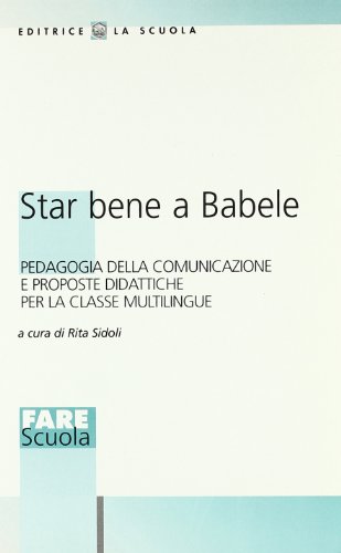 9788835013549: Star bene a Babele (Fare scuola)