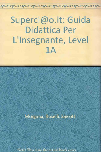 Stock image for Superci@o.it: Guida Didattica Per L'Insegnante, Level 1A for sale by Booksavers of MD