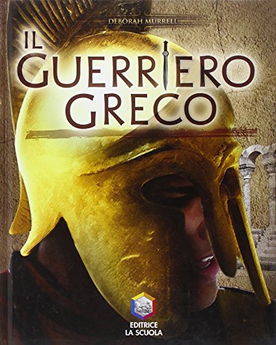 Il guerriero greco. Guerrieri (9788835020509) by Unknown Author