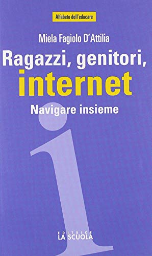 Imagen de archivo de Ragazzi, genitori, internet. Navigare insieme a la venta por Revaluation Books