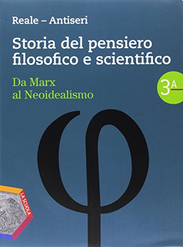 Stock image for Storia del pensiero filosofico e scientifico. Per i Licei e gli Ist. magistrali. Con espansione online. Da Marx al neoidealismo-Da Husserl a Popper-CLIL in english (Vol. 3) for sale by medimops