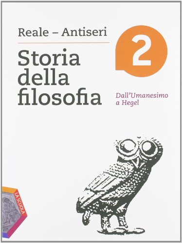 Imagen de archivo de Storia della filosofia. Per i Licei e gli Ist. Magistrali. Con espansione online. Dall'Umanesimo a Hegel (Vol. 2) a la venta por medimops