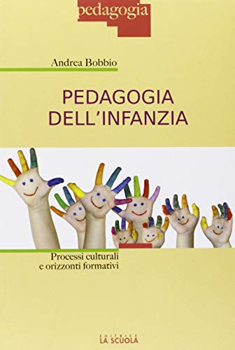9788835034971: Pedagogia dell'infanzia. Processi culturali e orizzonti formativi