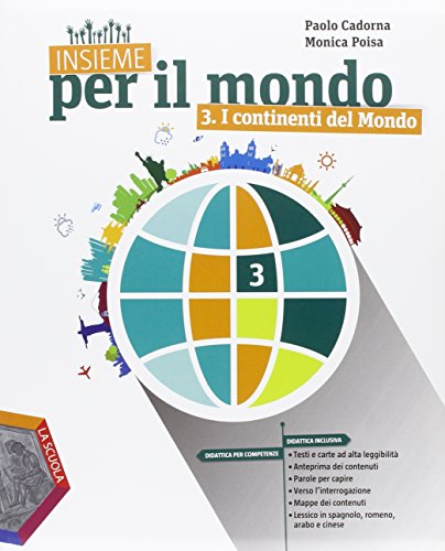 Stock image for Insieme per il mondo. Con atlante. Per la Scuola media. Con e-book. Con espansione online. I continenti del mondo-Verso l'esame (Vol. 3) for sale by medimops