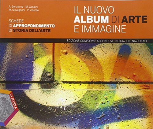 9788835042563: Il nuovo Album di arte e immagine. Sche di approfondimento. Per la Scuola media