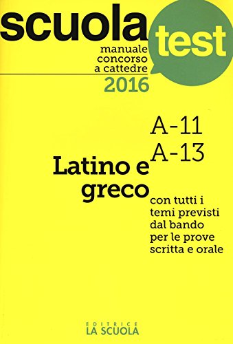 9788835044918: Manuale concorso a cattedre 2016. Latino e greco A11, A13 (Scuola test)