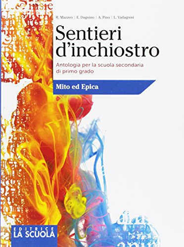 9788835047124: Sentieri d'inchiostro. Antologia. Epica. Per la Scuola media. Con e-book. Con espansione online