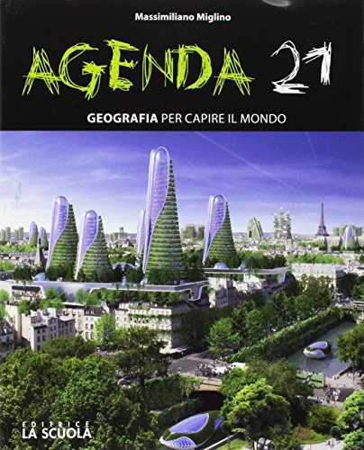 9788835047629: Agenda 21. Geografia per capire il mondo. Per le Scuole superiori. Con e-book. Con espansione online