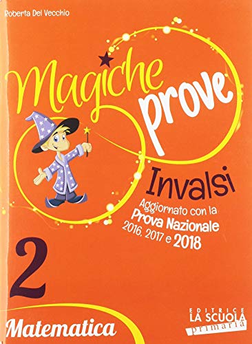 9788835050322: Magiche prove Invalsi. Matematica. Per la 2 classe della Scuola elementare