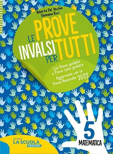 Beispielbild fr Le prove INVALSI per tutti. Matematica. Per la Scuola elementare (Vol. 5) zum Verkauf von libreriauniversitaria.it