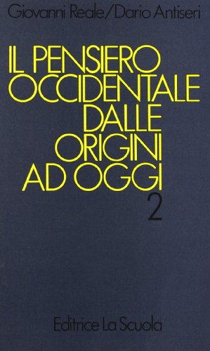 Imagen de archivo de Il Pensiero Occidentale Dalle Origini Ad Oggi: Corso Di Filosofia Per I Licei Classici e Scientifici 2 a la venta por Mount Angel Abbey Library