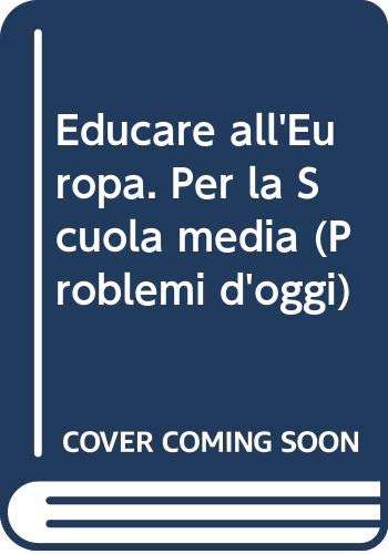 Beispielbild fr Educare all'Europa. Per la Scuola Media zum Verkauf von Anybook.com